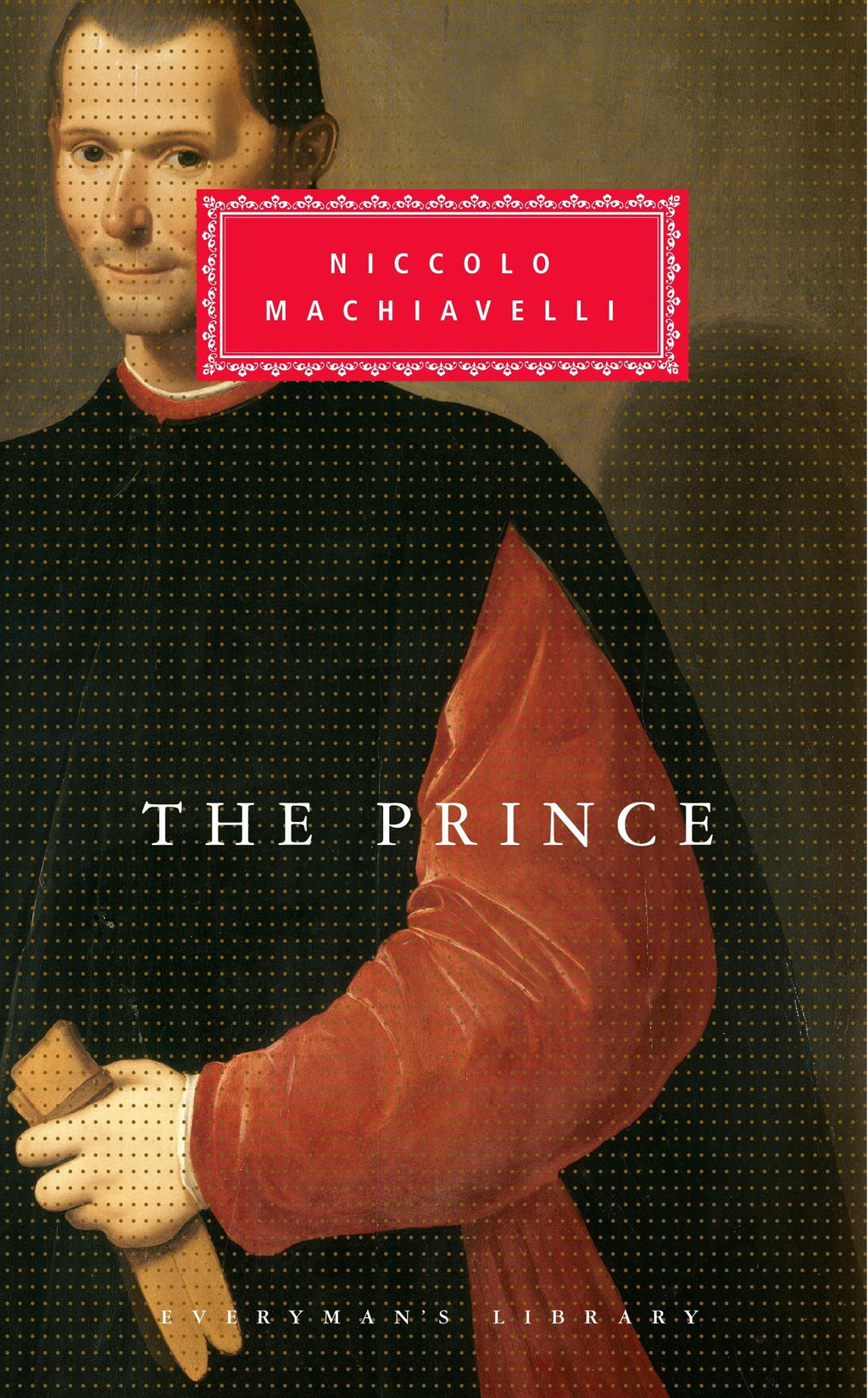 The Prince (Everyman's Library) by Niccolo Machiavelli, W.K. Marriott, Dominic Baker-Smith